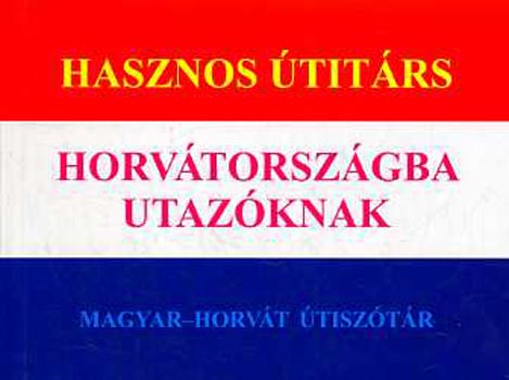 Hasznos titrs Horvtorszgba utazknak-Magyar-Horvth tisztr