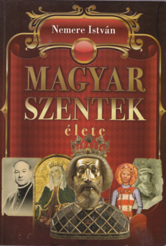 Nemere István - Magyar szentek élete