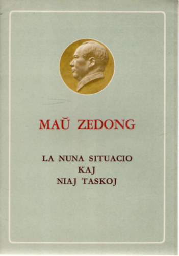 Mau Zedong, Mao Ce-Tung - La Nuna Situacio kaj Niaj Taskoj