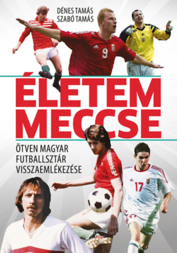 Dénes Tamás, Szabó Tamás - Életem meccse