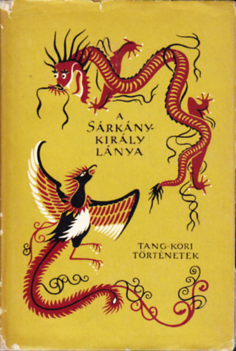 A sárkánykirály lánya (Tang-kori történetek)- Népek meséi