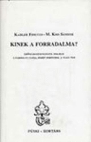 Kahler Frigyes- M. Kiss S�ndor - Kinek a forradalma?
