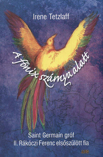 Irene Tetzlaff - A f�nix sz�rnya alatt