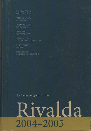 Rivalda 2004- 2005 (Hét mai magyar dráma)
