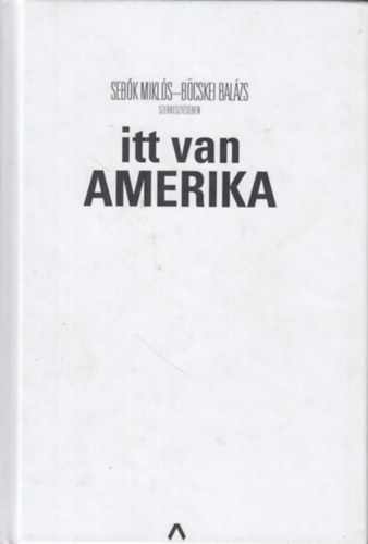 Sebk Mikls, Bcskei Balzs - Itt van Amerika