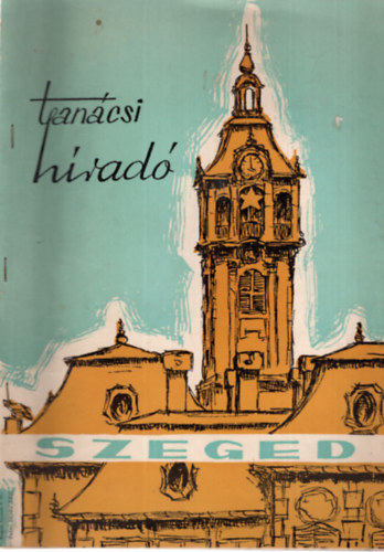 Tan�csi h�rad� - Szeged 1959 j�nius h�
