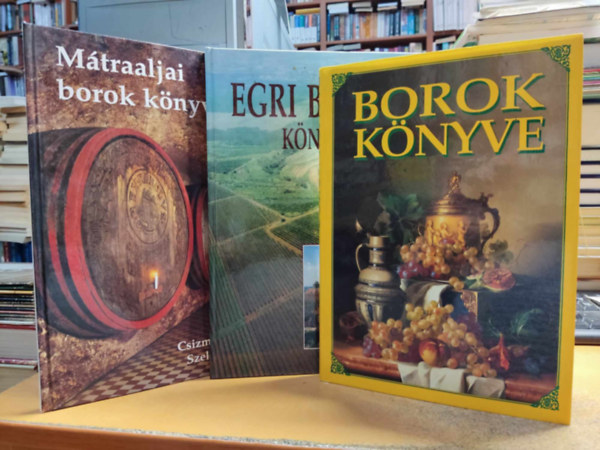 Dr. Hajs Gyngyi, Csizmadia Lszl - Borok knyve + Egri borok knyve + Mtraaljai borok knyve (3 ktet)
