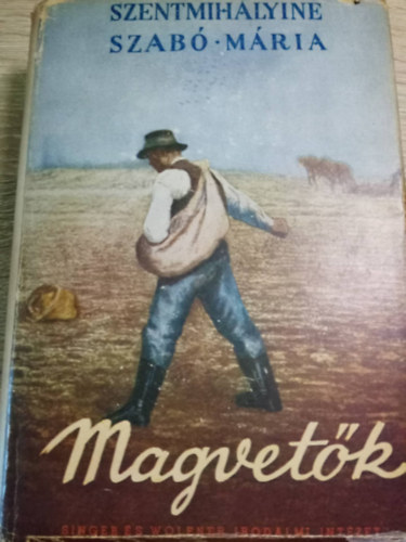 Szentmih�lyin� Szab� M�ria - Magvet�k I.