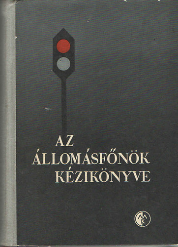Mszaki Knyvkiad - Az llomsfnk kziknyve