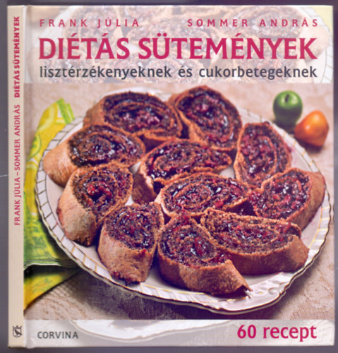 Frank Jlia - Sommer Andrs - Dits stemnyek - lisztrzkenyeknek s cukorbetegeknek - 60 recept