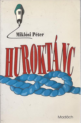 Miklósi Péter - Huroktánc