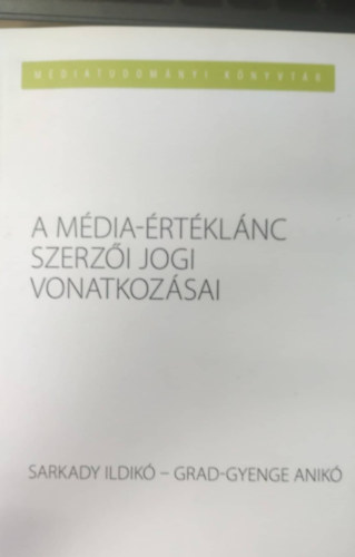 Sarkady Ildik, Grad-Gyenge Anik - A mdia-rtklnc szerzi jogi vonatkozsai