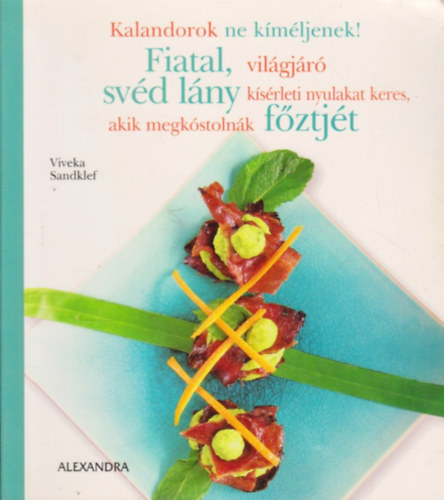 Viveka Sandklef - Fiatal, vilgjr svd lny ksrleti nyulakat keres, akik megkstoljk a fztjt