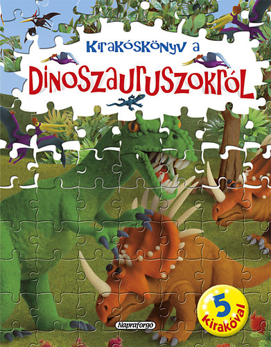 Nagy kirak�sk�nyv - Kirak�sk�nyv a dinoszauruszokr�l