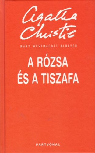 Mary Westmacott (Christie, Agatha) - A r�zsa �s a tiszafa