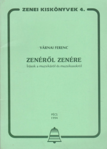 Vrnai Ferenc - Zenrl zenre - rsok a muzsikrl s muzsikusokrl