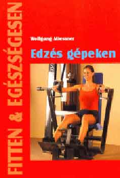 Wolfgang Miessner; - Edzs gpeken (Fitten & egszsgesen)