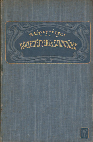 E�tv�s J�zsef B�r� - K�ltem�nyek �s sz�nm�vek (B�r� E�tv�s J�zsef �sszes munk�i XVIII.)