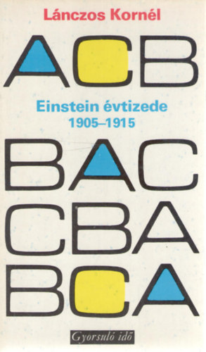 Lnczos Kornl - Einstein vtizede 1905-1915