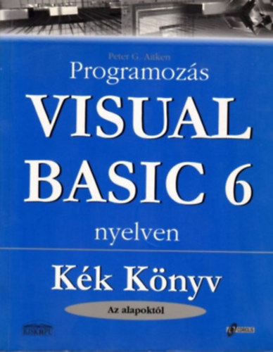 Peter G. Aitken - Programozás Visual Basic 6 nyelven (kék könyv-az alapoktól)