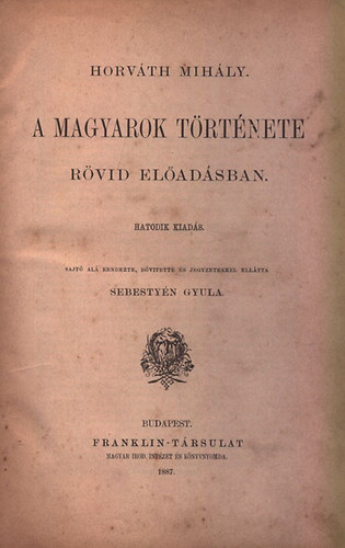 Horváth Mihály - A magyarok története rövid előadásban 1868