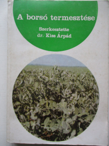Dr. Kiss �rp�d - A bors� termeszt�se