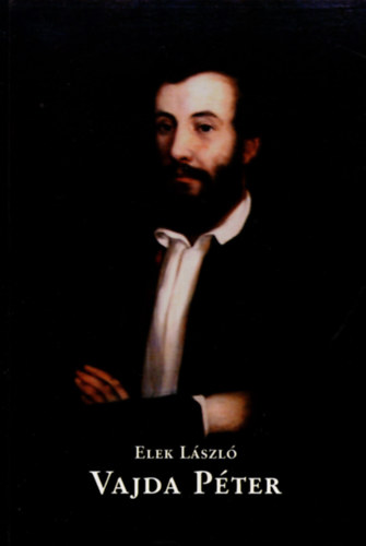 Elek Lszl - Vajda Pter lete, irodalmi - kzleti tevkenysge, pedaggiai...