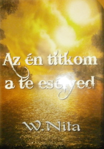 W. Nita - Az n titkom a te eslyed