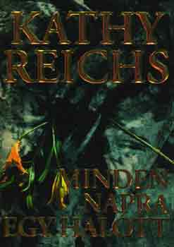 Kathy Reichs - Minden napra egy halott