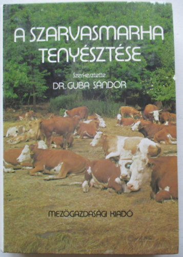 Guba S�ndor dr. - A szarvasmarha teny�szt�se
