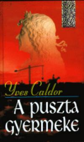Yves Caldor - A puszta gyermeke