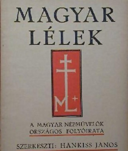 Hankiss J�nos - Magyar l�lek - A magyar n�pm�vel�k orsz�gos foly�irata III.�VF.8.SZ�M 1941.Augusztus