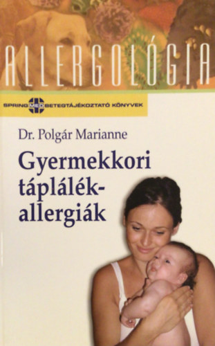 Dr. Polg�r Marianne - Gyermekkori t�pl�l�kallergi�k