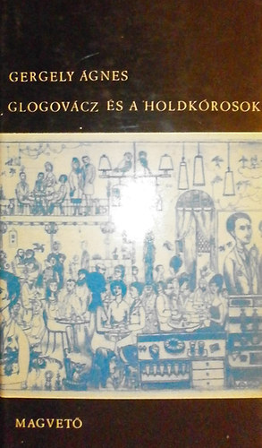 Gergely Ágnes - Glogovácz és a holdkórosok