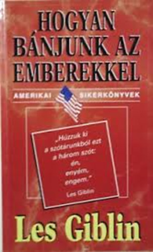 John Adair, Les Giblin - Hat�kony motiv�l�s + Hogyan b�njunk az emberekkel ( 2 k�tet )