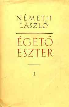 Németh László - Égető Eszter I-II.