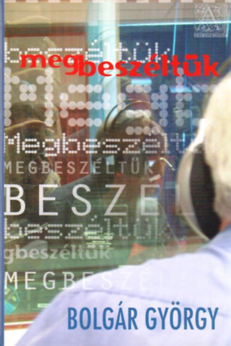 Bolgr Gyrgy - Megbeszltk