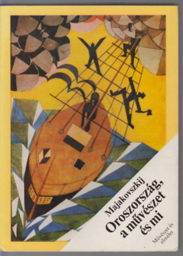 Majakovszkij - Oroszorszg, a mvszet s mi