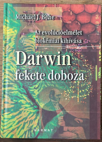 Behe, Michaelj. - Darwin fekete doboza - Az evolúcióelmélet biokémiai kihívása
