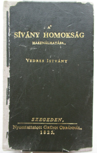 Vedres István - A sívány homokság használhatása (minikönyv)- reprint