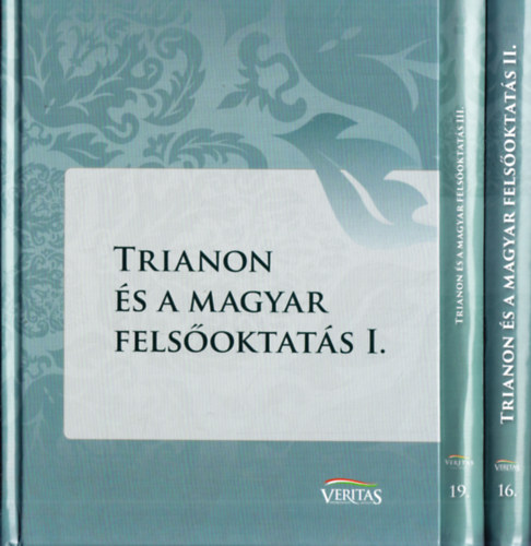 Ujvry Gbor (szerk.) - Trianon s a magyar felsoktats I.-III.
