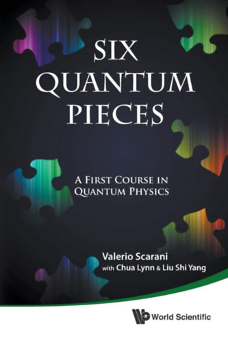Valerio Scarani - Six Quantum Pieces: A First Course In Quantum Physics