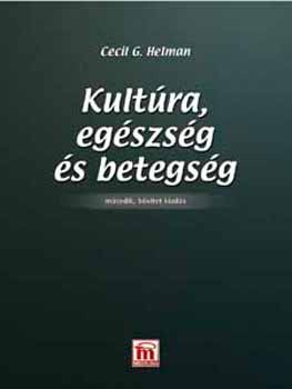 G. Cecil Helman - Kultúra, egészség és betegség
