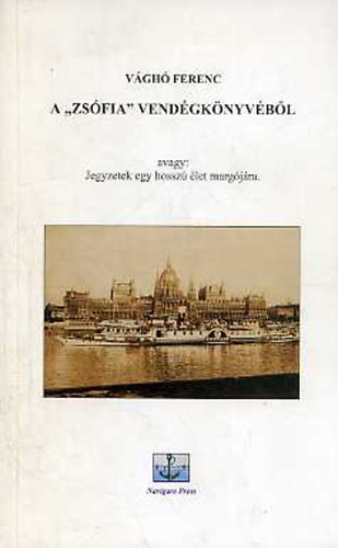 V�gh� Ferenc - A "Zs�fia" vend�gk�nyv�b�l - avagy: Jegyzetek egy hossz� �let marg�j�ra