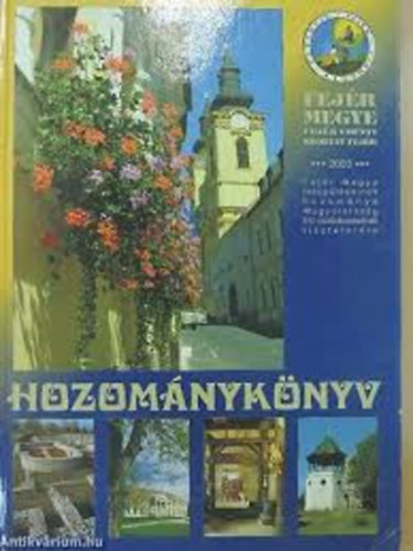 Hozomnyknyv - Fejr megye teleplseinek hozomnya Magyarorszg EU-csatlakozsnak tiszteletre