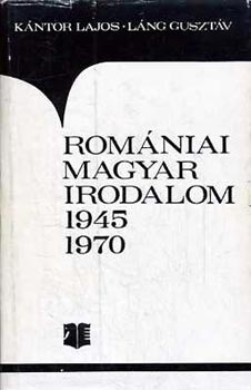 Kántor-Láng - Romániai magyar irodalom 1945-1970