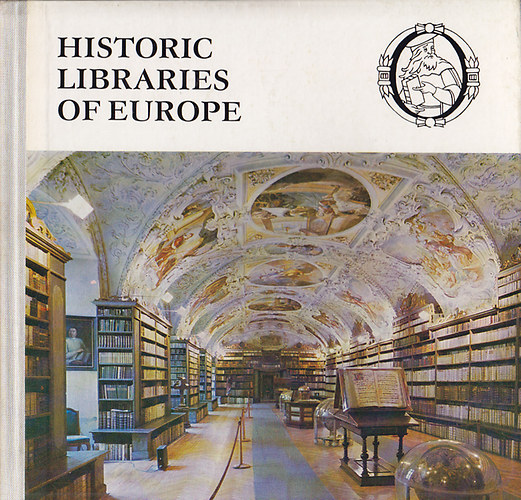 Winfried L�schburg - Historic Libraries of Europe (Eur�pa h�res k�nyvt�rai - angol nyelv�)