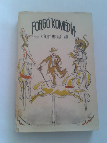 Szkely Molnr Imre - Forg komdia
