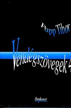 Papp Tibor - Vend�gsz�vegek 4 (dedik�lt)