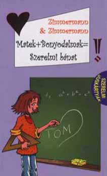 Zimmermann & Zimmermann - Matek+bonyodalmak=szerelmi bánat